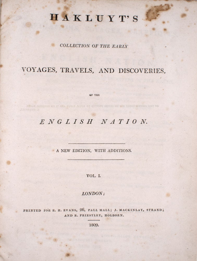 Hakluyt's Collection of Early Voyages, Travels and Discoveries of the English Nation. A New Edition, with Additions