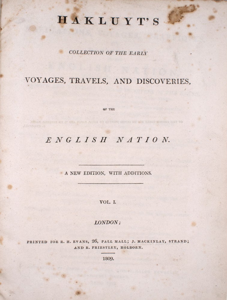 Hakluyt's Collection of Early Voyages, Travels and Discoveries of the English Nation. A New Edition, with Additions