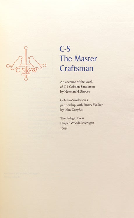 C-S the Master Craftsman. An account of the work of T.J. Cobden-Sanderson … Cobden Sanderson's partnership with Emery Walker by John Dreyfus