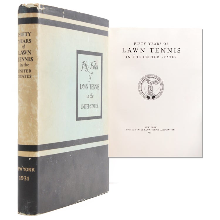 Fifty Years of Lawn Tennis in the United States. Foreward by Julian S. Myrick