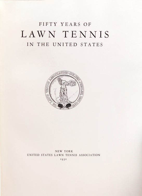 Fifty Years of Lawn Tennis in the United States. Foreward by Julian S. Myrick