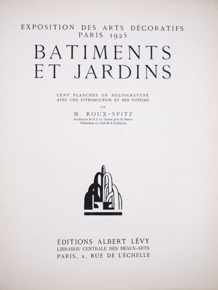 Batiments et Jardins. Exposition des Arts Décoratifs Paris 1925