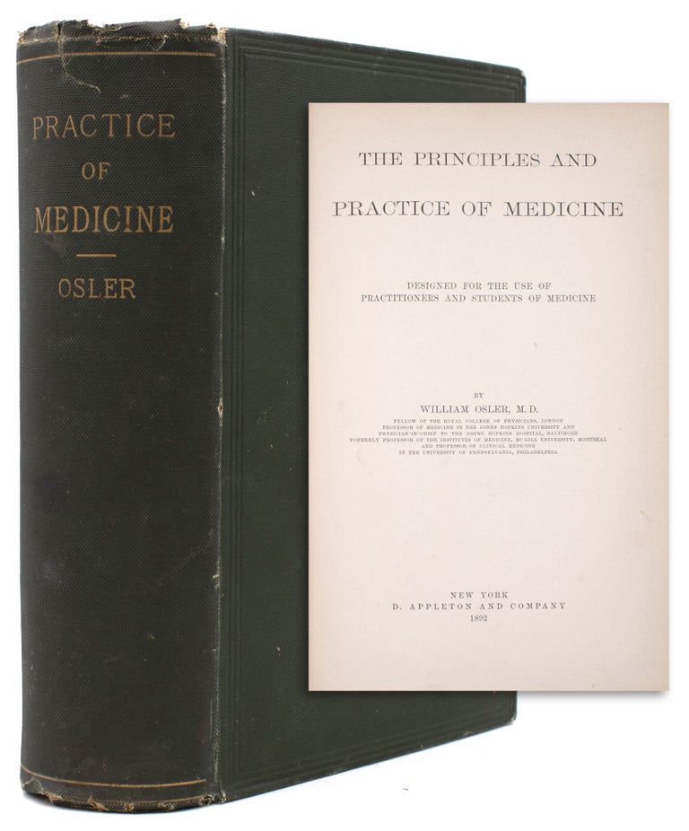 Item #323531 The Principles and Practice of Medicine. Designed for the Use of Practitioners and Students of Medicine. William Osler, M. D.