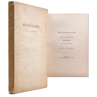 Item #323548 A Monograph on Privately-Illustrated Books. A Plea for Bibliomania. Daniel M. Tredwell