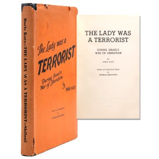 Item #323556 The Lady was A Terrorist during Israel's War of Liberation. With an Introiduction by...