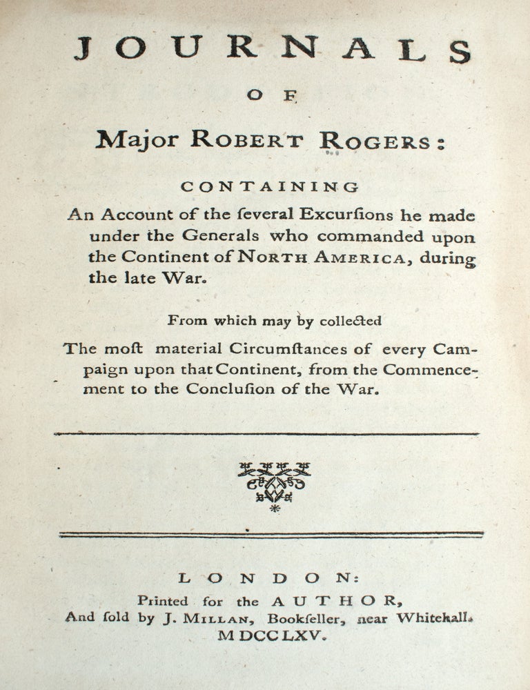 Journals of Major Robert Rogers: Containing an Account of the several Excursions he made under the Generals who commanded upon the Continent of North America, during the late War