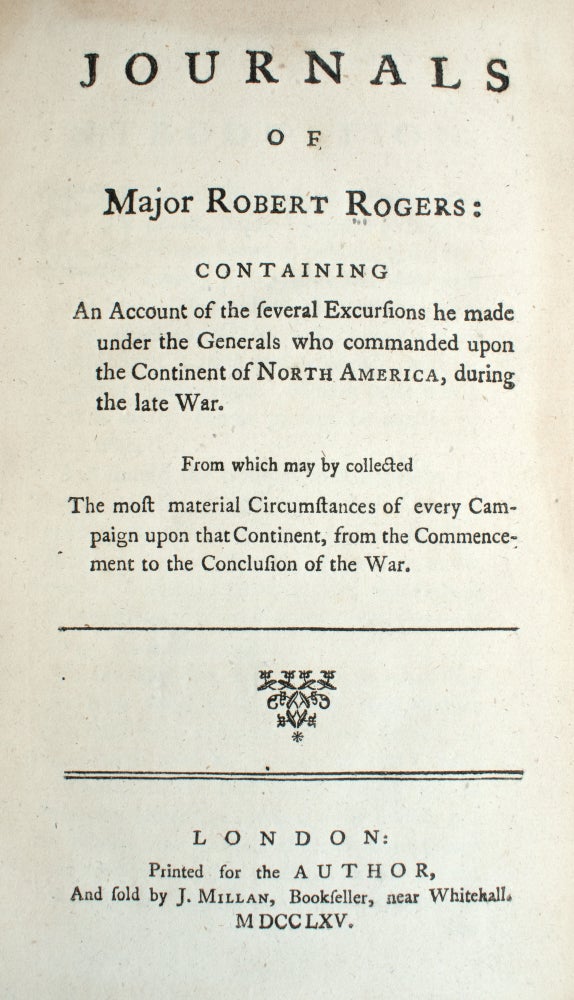 Journals of Major Robert Rogers: Containing an Account of the several Excursions he made under the Generals who commanded upon the Continent of North America, during the late War