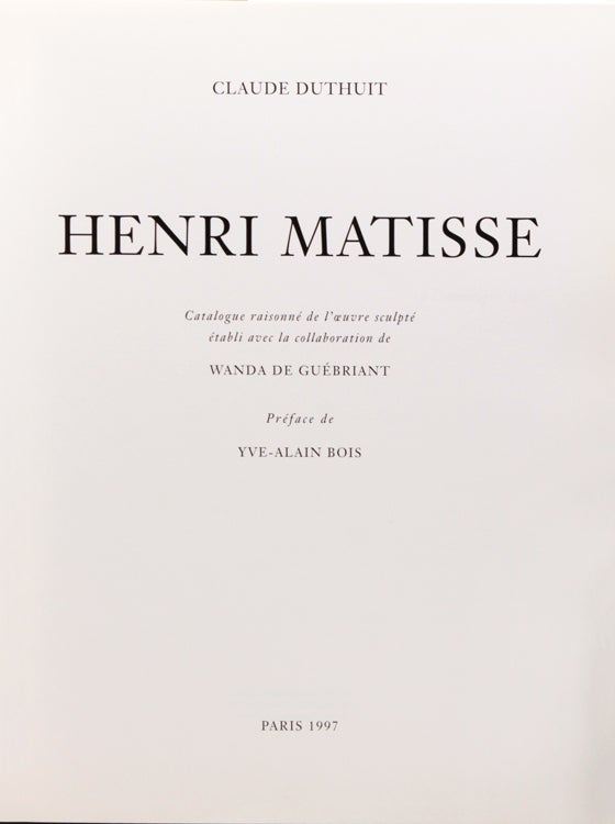 Matisse. Catalogue Raisonné de L'oeuvre Sulpté