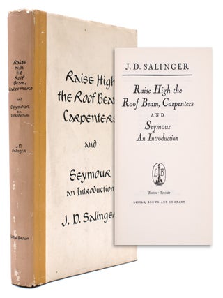 Item #323700 Raise High the Roofbeam, Carpenters and Seymour an Introduction. J. D Salinger