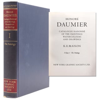 Item #323704 Honoré Daumier Catalogue Raisonné. Honoré Daumier, K. E. Maison