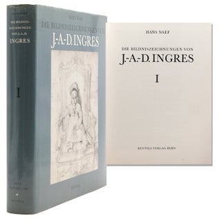 Item #323745 Die Bildniszeichnungen von J.-A.-D. Ingres. Jean-Auguste-Dominique Ingres, Hans Naef