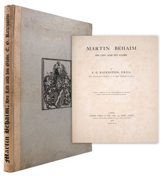 Item #323859 Martin Behaim: His Life and His Globe. Ravenstein, rnst, eorg