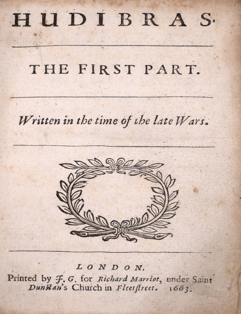 Hudibras. The First Part. Written in the time of the late Wars ... The Second Part. By the Authour of the First ... The Third and last Part. Written by the Author of the First and Second Parts