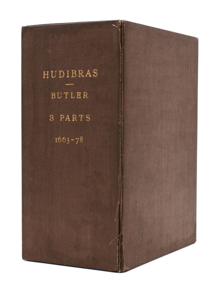 Hudibras. The First Part. Written in the time of the late Wars ... The Second Part. By the Authour of the First ... The Third and last Part. Written by the Author of the First and Second Parts