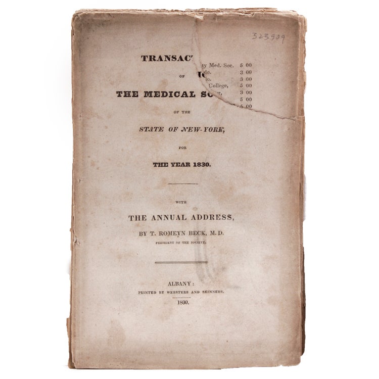 Transactions of the Medical Society of the State of New-York, for the Year 1830...with the Annual Address, by T. Romeyn Beck, M.D
