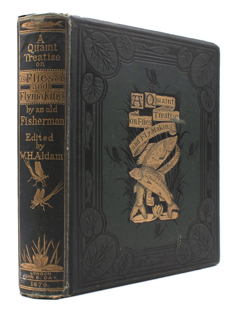 A Quaint Treatise on "Flees, and the Art a Artyfichall Flee Making," By an Old Man Well Known on the Derbyshire Streams as a First-Class Fly-Fisher a Century Ago. Printed from an Old Ms. Never Before Published, the Original Spelling and Language Being Retained, with Editorial Notes and Patterns of Flies, and Samples of the Materials for Making Each Fly