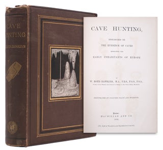 Item #323970 Cave Hunting. Researches on the Evidence of Caves. W. Boyd Dawkins