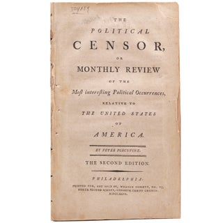 Item #324059 The Political Censor, or Monthly Review [for March, 1796]...by Peter Porcupine....