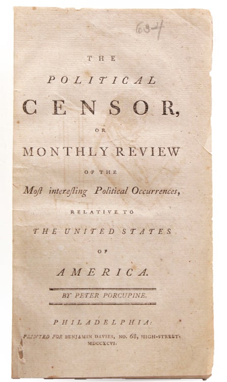 Item #324060 The Political Censor, or Monthly Review...by Peter Porcupine. William Cobbett.