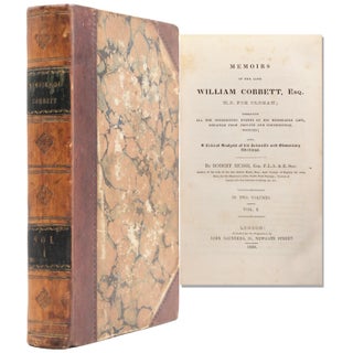 Item #324068 Memoirs of the late William Cobbett, Esq. M.P. for Oldham; ; Embracing all the...