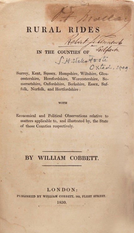 Rural Rides in the Counties of Surrey, Kent, Sussex, Hampshire…with Economical and Political Observations relative to matters applicable to, and illustrated by, the State of those Counties respectively