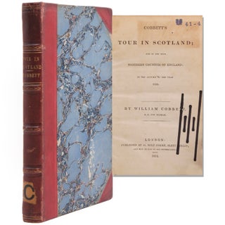 Item #324099 Cobbett's Tour in Scotland; and in the Four Northern Counties of England: in the...