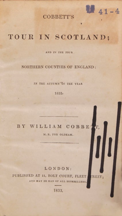 Cobbett's Tour in Scotland; and in the Four Northern Counties of England: in the autumn of the year 1832