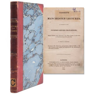 Item #324100 Cobbett's Manchester Lectures, in support of his Fourteen Reform Propositions :...