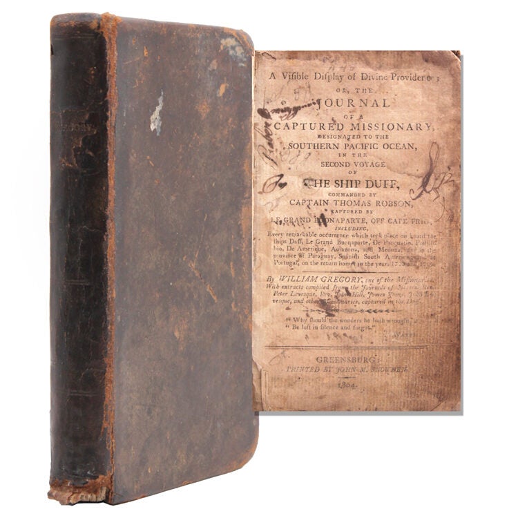 A Visible Display of Divine Providence; or, the Journal of a Captured Missionary, Designated to the Southern Pacific Ocean, in the Second Voyage of the Ship Duff