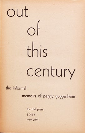 Out of this century. The informal memoirs of Peggy Guggenheim