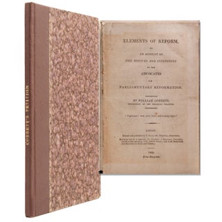 Item #324239 Elements of Reform, or An Account of the Motives and Intentions of the Advocates for...