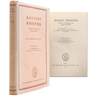 Item #324254 Ancient Anodynes Primitive Anæsethesia and Allied Conditions. E. S. Ellis