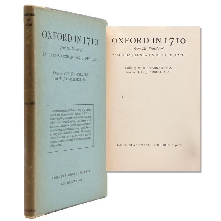 Oxford in 1710 from the Travels of...Edited by W.H. Quarrell, M.A. and W.J.C. Quarrell, M.A