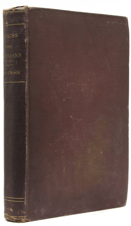 Item #32433 Across the Meridian and Fragmentary Letters. Harriet E. Francis.