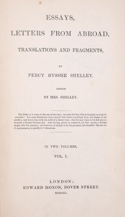 Essays, Letters from Abroad, Translations, and Fragments. Edited by Mrs. Shelley