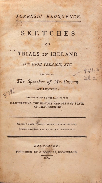 Forensic Eloquence. Sketches of Trials in Ireland for High Treason, etc. including the Speeches of Mr. Curran