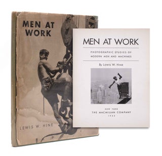 Item #324938 Men At Work: Photographic Studies of Modern Men and Machines. Lewis W. Hine