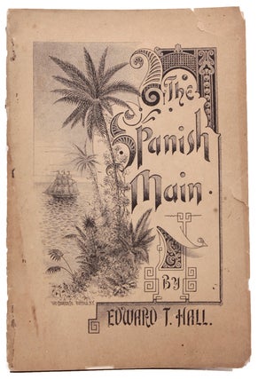 Item #325134 The Spanish Main; Thirty Days on the Caribbean. Edward T. Hall