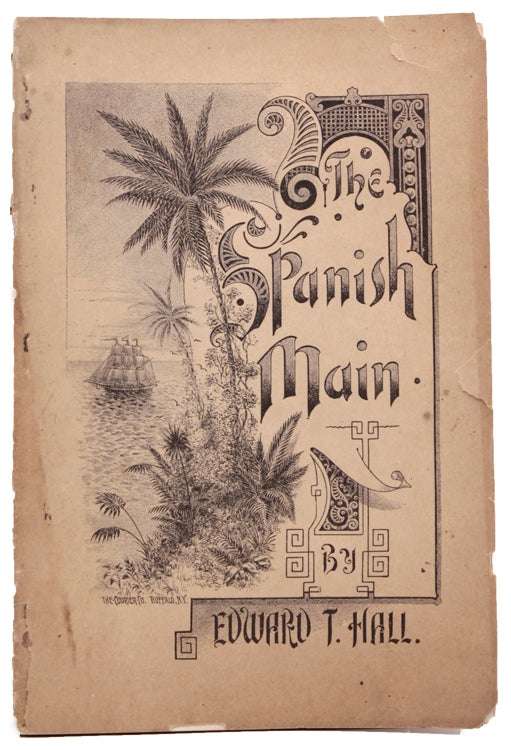 Item #325134 The Spanish Main; Thirty Days on the Caribbean. Edward T. Hall.