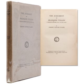 Item #325173 The Judgment of François Villon. A Pageant-Episode Play in Five Acts. Herbert...