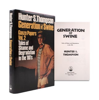 Item #325182 Generation of Swine: Gonzo Papers Vol. 2 Tales of Shame and Degradation in the...