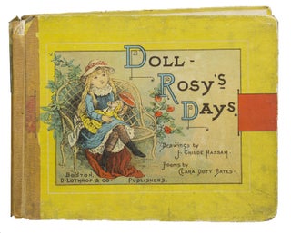 Item #32535 Doll Rosy's Days and Rainy Day Plays. Childe Hassam, Clara Doty Bates