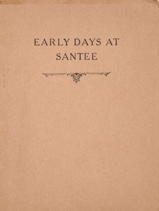 Item #325640 Early Days at Santee ... The Beginnings of the Santee Normal Training School. Mary...