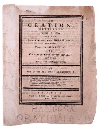 Item #326712 An Oration; Delivered March 5, 1774, at the Request of the Inhabitants of the Town...