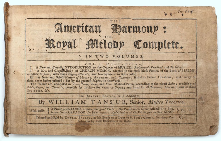 Item #326744 The American Harmony: or, Royal melody complete ... The Seventh Edition, with Additions. By William Tans'ur, Senior. Daniel Bayley.