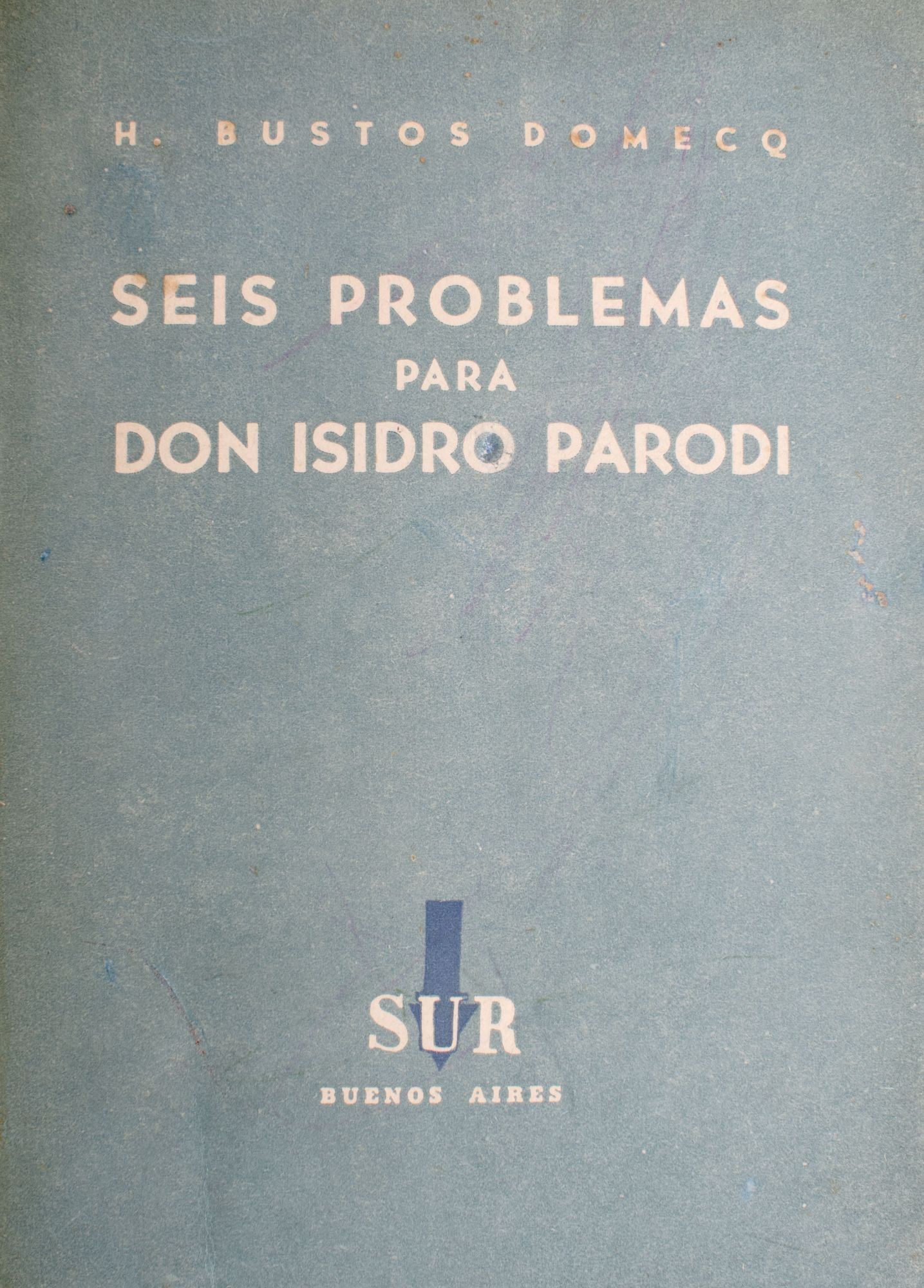 James Parodi Seis Problemas para Don Isidor Parodi. Palabra liminar de Gervasio ...
