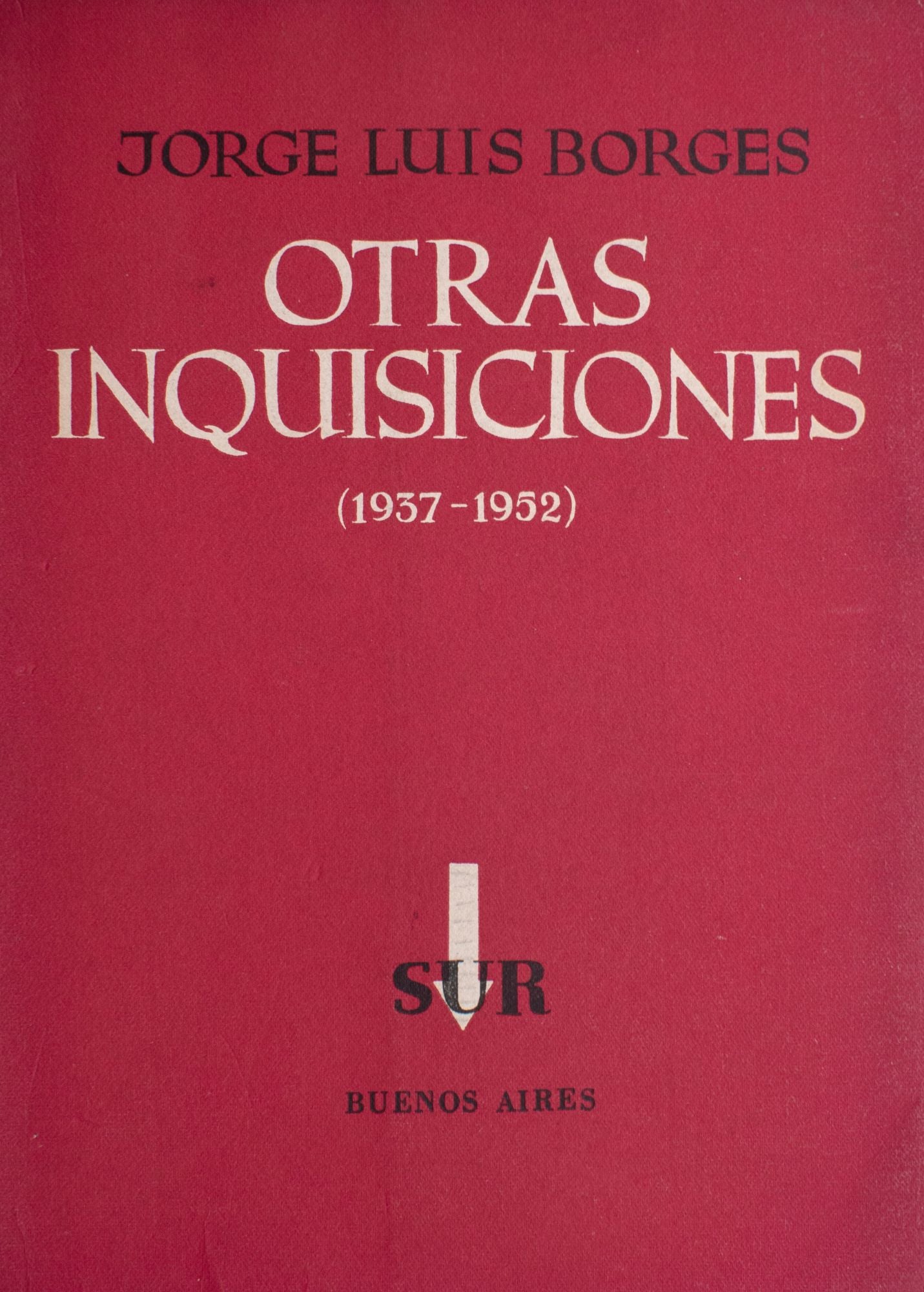 Otras inquisiciones 1937-1952 - Jorge Luis Borges - First edition