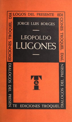 Item #326872 Leopoldo Lugones. [Ensayo esrito con la colaboración de Betina Edelberg]. Jorge...