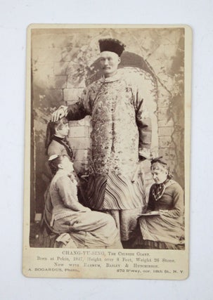 Item #326874 Chang-Yu-Sing, The Chinese Giant. Born at Pekin, 1847, Height over 8 feet, Weight 26...