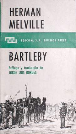 Item #326888 Bartleby. Prólogo y traducción de Jorge Luis Borges. Jorge Luis BORGES, Herman...